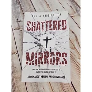 Shattered Mirrors: Trusting the Grace of God is Sufficient to Change the Course